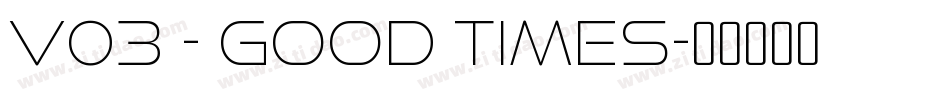 v03 - Good Times字体转换